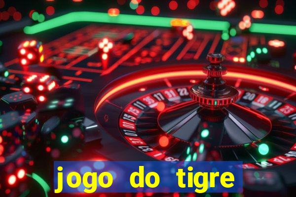 jogo do tigre baixar apk