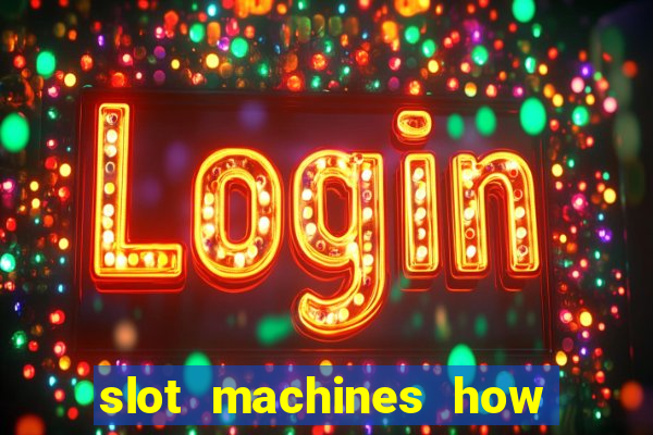 slot machines how to play