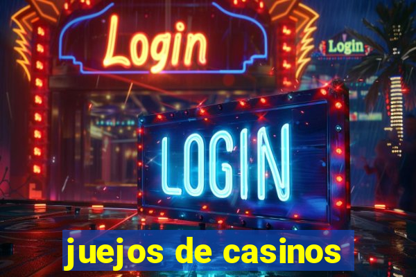 juejos de casinos