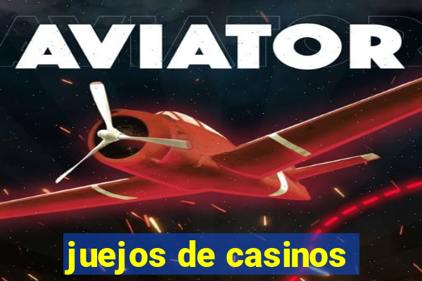 juejos de casinos