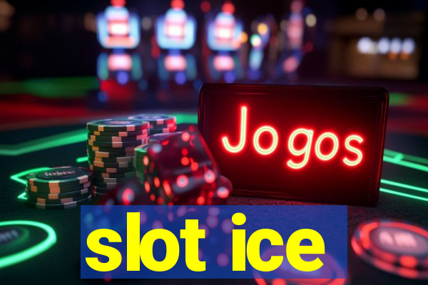 slot ice