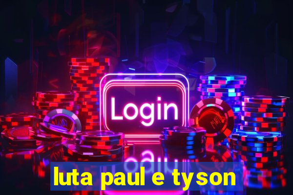 luta paul e tyson