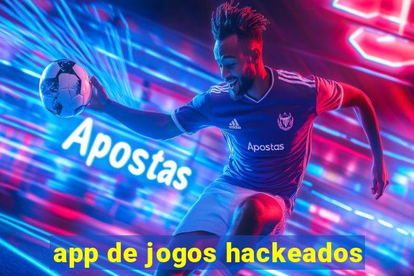 app de jogos hackeados