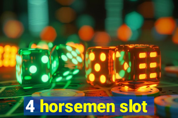 4 horsemen slot