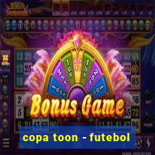 copa toon - futebol