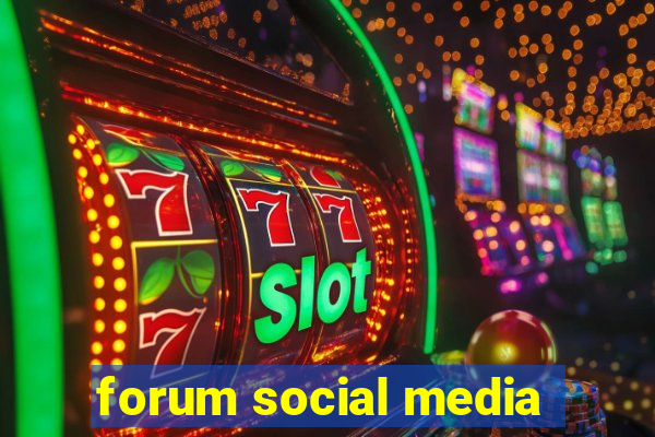 forum social media