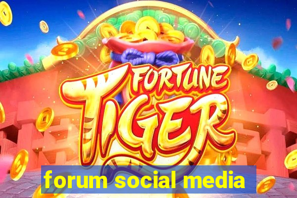 forum social media