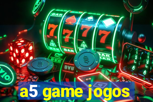 a5 game jogos