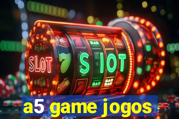 a5 game jogos