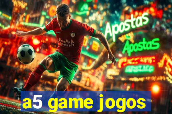 a5 game jogos