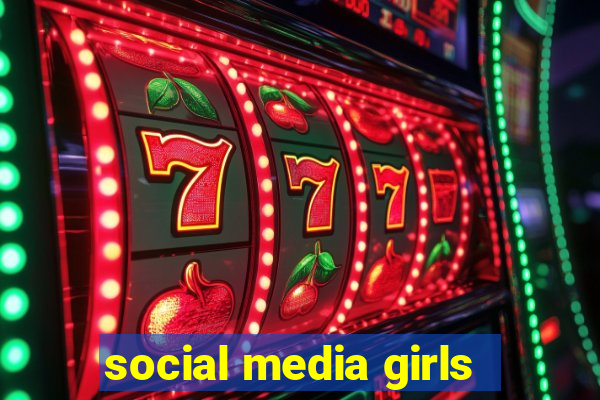 social media girls