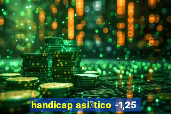 handicap asi谩tico -1,25