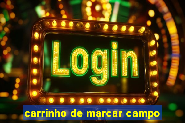 carrinho de marcar campo