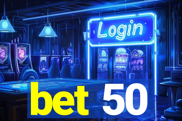 bet 50