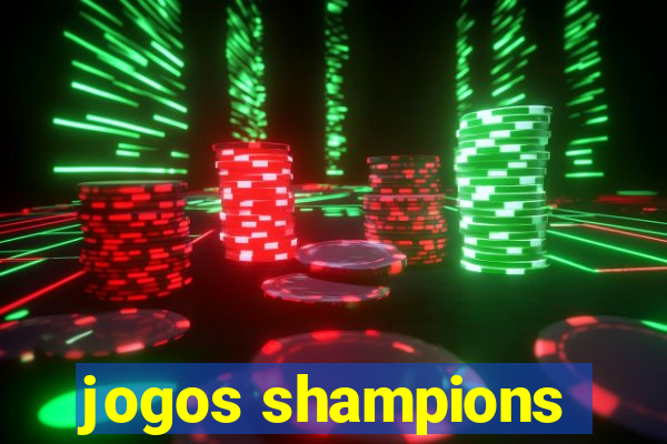 jogos shampions