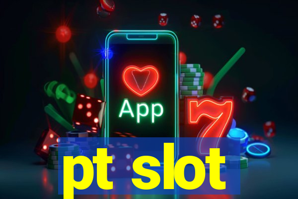 pt slot