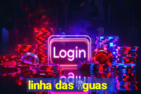 linha das 谩guas