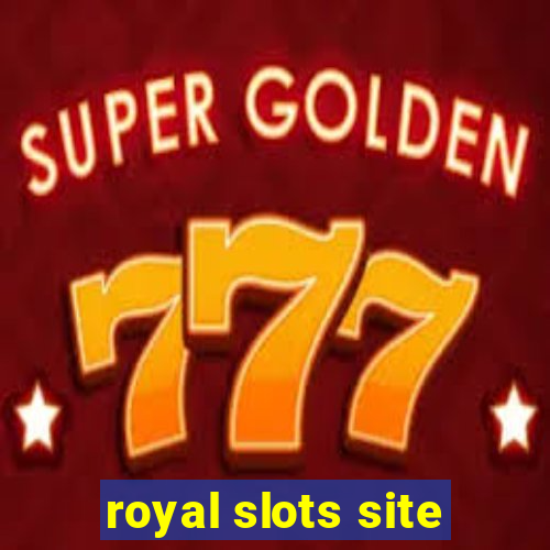 royal slots site