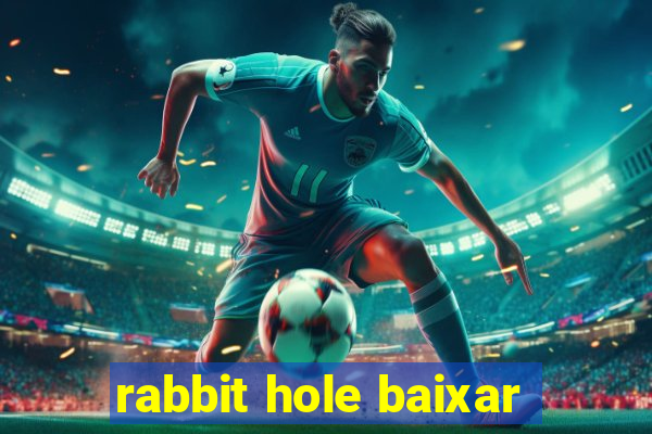 rabbit hole baixar