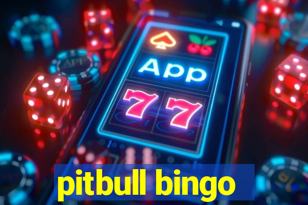 pitbull bingo