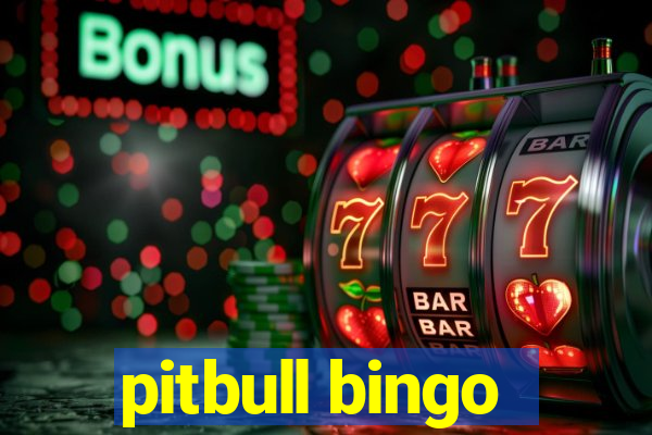 pitbull bingo