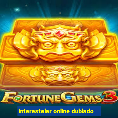 interestelar online dublado