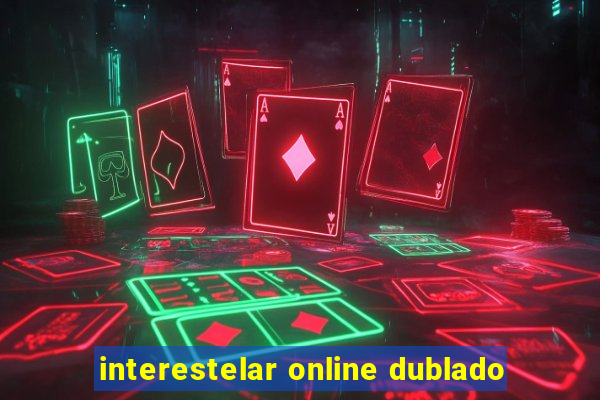 interestelar online dublado