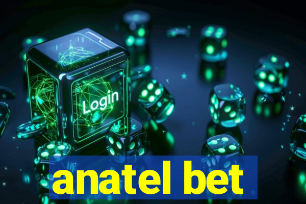 anatel bet