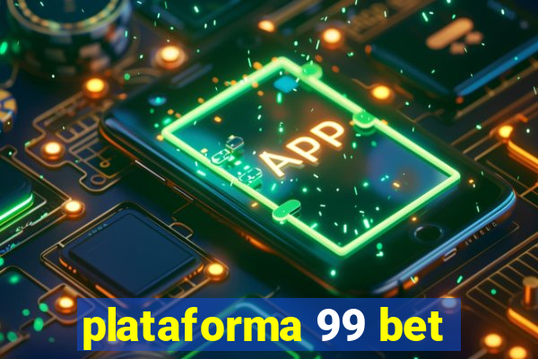 plataforma 99 bet