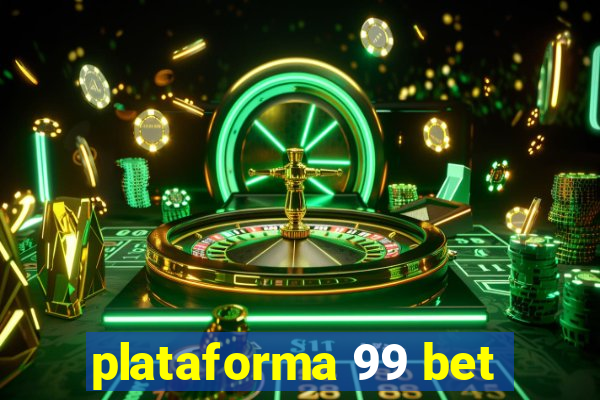 plataforma 99 bet