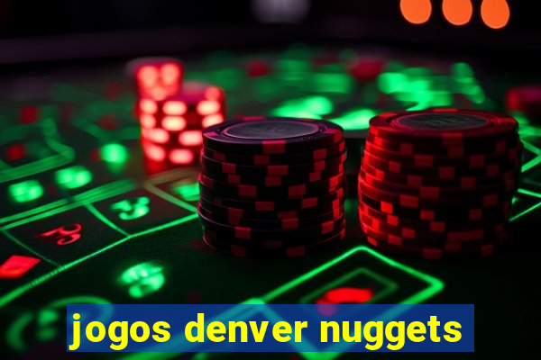 jogos denver nuggets