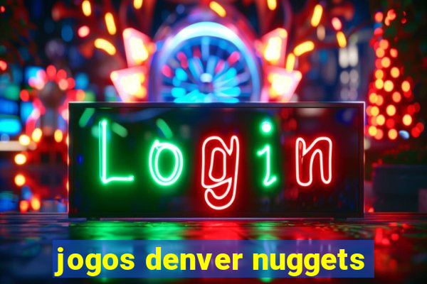 jogos denver nuggets