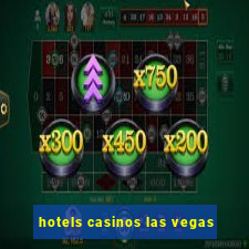 hotels casinos las vegas