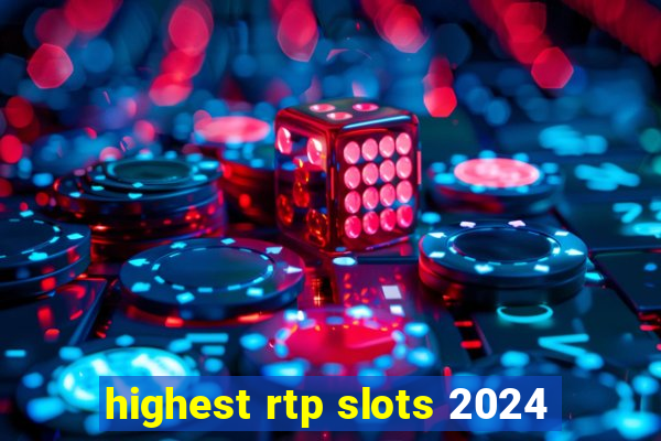 highest rtp slots 2024