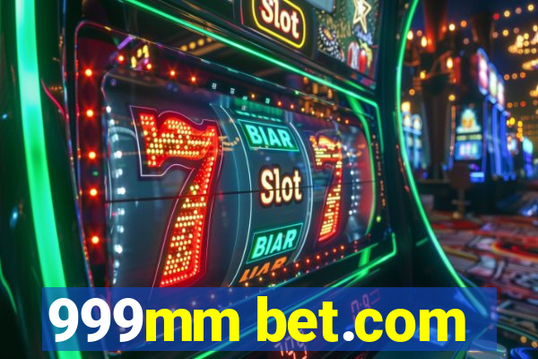 999mm bet.com