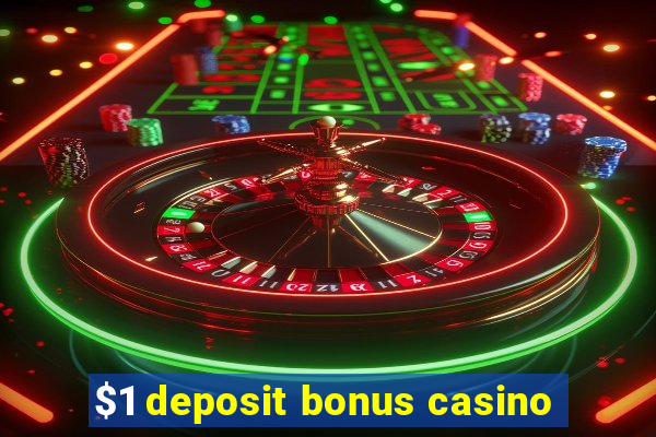 $1 deposit bonus casino