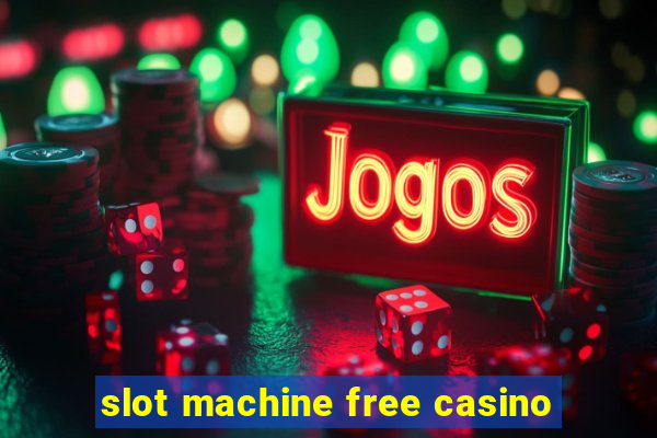 slot machine free casino