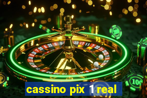 cassino pix 1 real