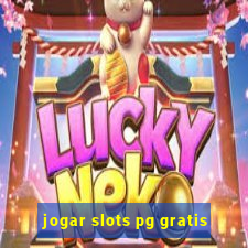 jogar slots pg gratis