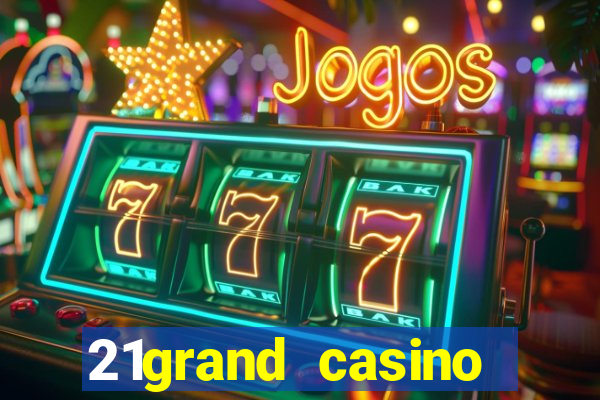 21grand casino bonus code