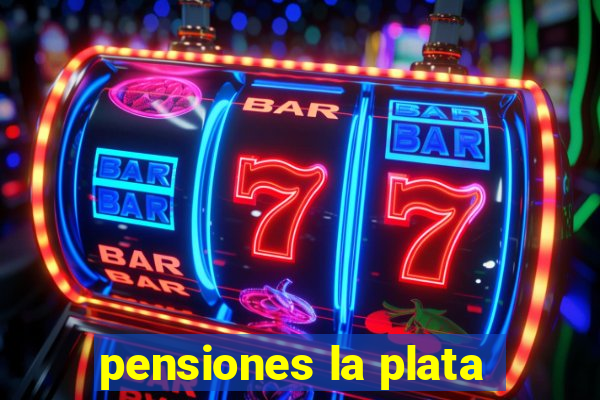 pensiones la plata