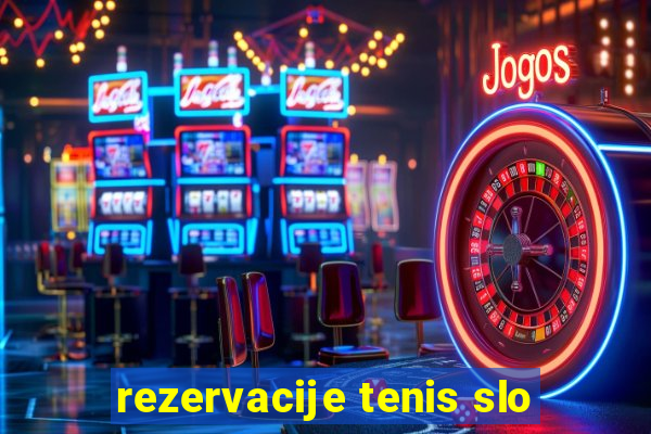 rezervacije tenis slo