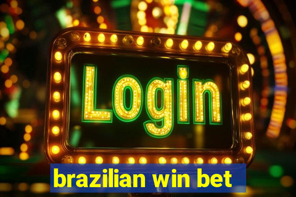 brazilian win bet