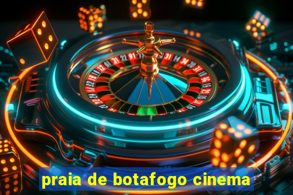 praia de botafogo cinema