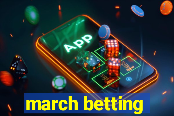 march betting