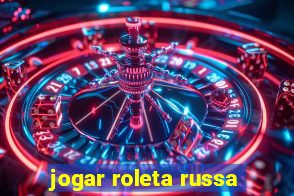 jogar roleta russa