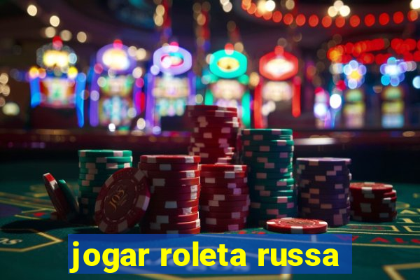 jogar roleta russa