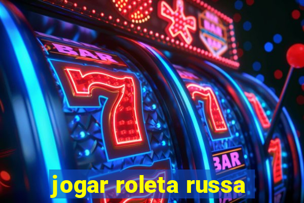 jogar roleta russa