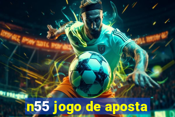 n55 jogo de aposta