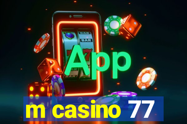 m casino 77